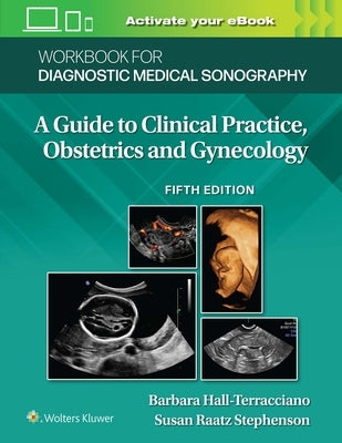 Workbook for Diagnostic Medical Sonography: Obstetrics and Gynecology by Stephenson, Susan
