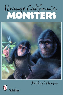 Strange California Monsters by Newton, Michael