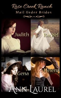 Rose Creek Ranch Mail Order Brides by Laurel, Ann