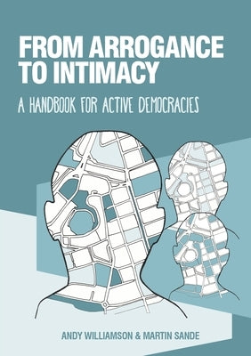 From Arrogance to Intimacy by Williamson, Andy