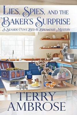 Lies, Spies, and the Baker's Surprise by Ambrose, Terry