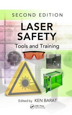 Laser Safety: Tools and Training, Second Edition by Barat, Ken