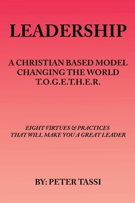 A Christian Based Model Changing the World T.O.G.E.T.H.E.R by Tassi
