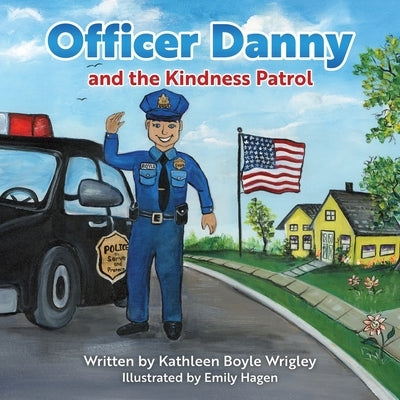 Officer Danny and the Kindness Patrol by Wrigley, Kathleen Boyle