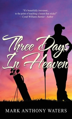 Three Days in Heaven by Waters, Mark Anthony
