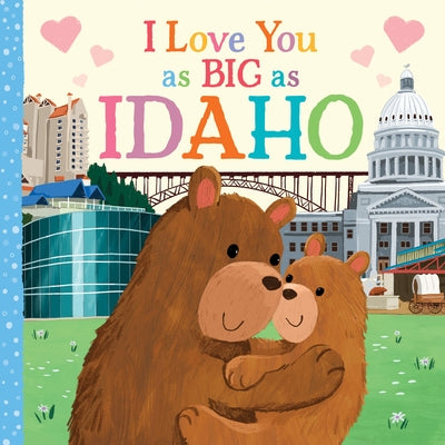 I Love You as Big as Idaho by Rossner, Rose