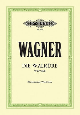 Die Walküre Wwv 86b (Vocal Score): Day 1 of the Bühnenfestspiel Der Ring Des Nibelungen (German) by Wagner, Richard