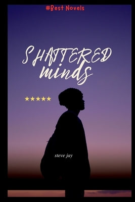 Shattered Minds by Steve, Josh