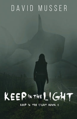 Keep In The Light by Musser, David