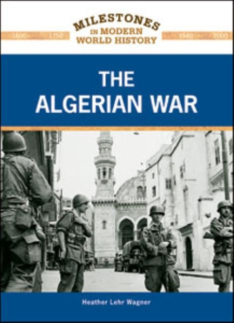 The Algerian War by Wagner, Heather Lehr
