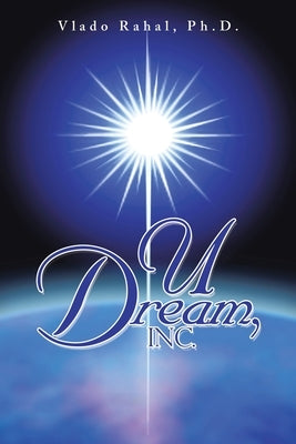 U Dream, Inc. by Rahal, Vlado