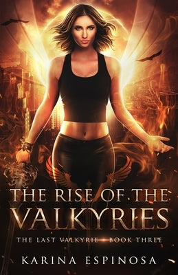 The Rise of the Valkyries by Espinosa, Karina