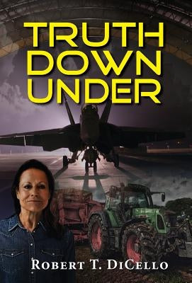 Truth Down Under by Dicello, Robert T.