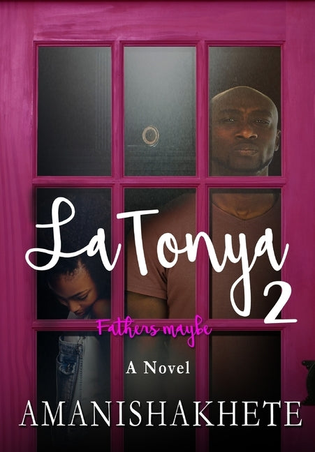 LaTonya 2: Fathers maybe by Shakhete, Amani