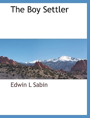The Boy Settler by Sabin, Edwin L.
