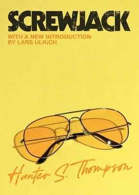 Screwjack: A Short Story by Thompson, Hunter S.
