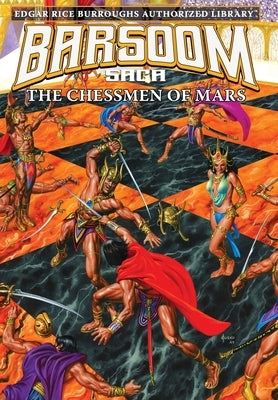 The Chessmen of Mars: Edgar Rice Burroughs Authorized Library / Barsoom Saga 5 by Burroughs, Edgar Rice