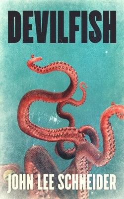 Devilfish by Schneider, John Lee