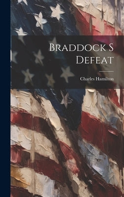 Braddock S Defeat by Hamilton, Charles
