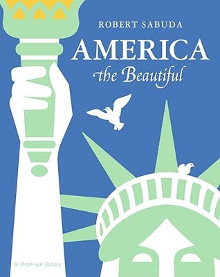 America the Beautiful: America the Beautiful by Sabuda, Robert