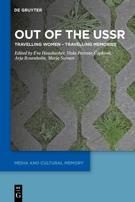 Out of the USSR: Travelling Women - Travelling Memories by Hausbacher, Eva