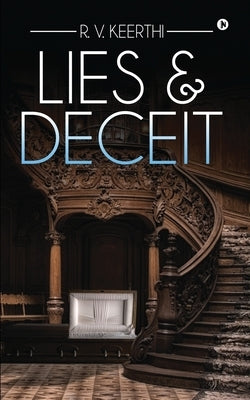 Lies & Deceit by R V Keerthi