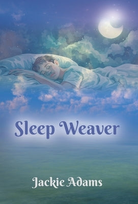 Sleep Weaver by Adams, Jackie