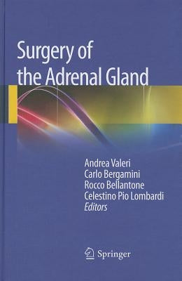 Surgery of the Adrenal Gland by Valeri, Andrea