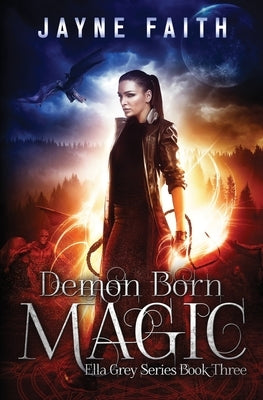 Demon Born Magic: A Paranormal Urban Fantasy Novel by Faith, Jayne