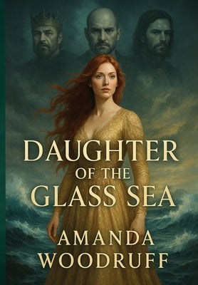 Daughter of the Glass Sea by Woodruff, Amanda