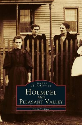 Holmdel and Pleasant Valley by Ceres, Gerald V.