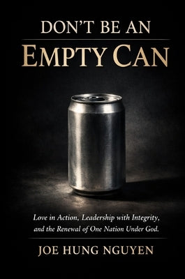 Don't Be an Empty Can by Nguyen, Joe Hung