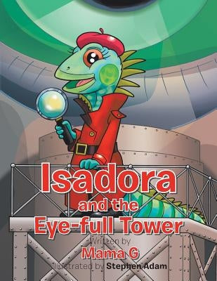Isadora and the Eye-Full Tower by Mama G.