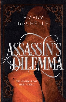 Assassin's Dilemma by Rachelle, Emery