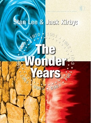Stan Lee & Jack Kirby: The Wonder Years by Alexander, Mark