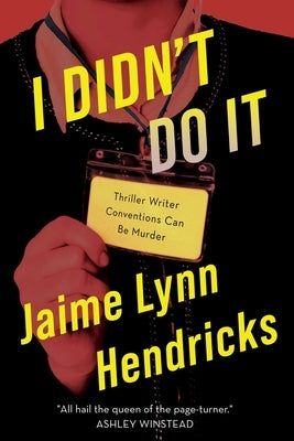 I Didn't Do It by Hendricks, Jaime Lynn