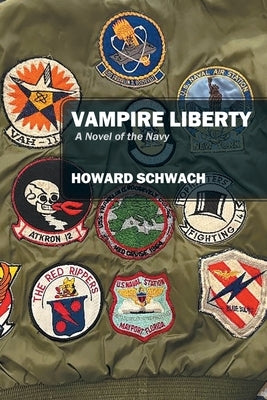 Vampire Liberty: A Novel of the Navy by Schwach, Howard
