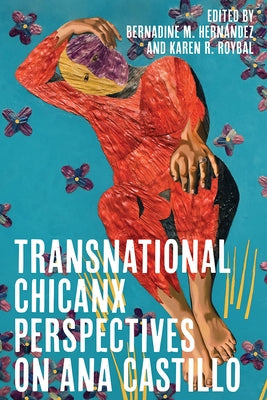 Transnational Chicanx Perspectives on Ana Castillo by Hernández, Bernadine