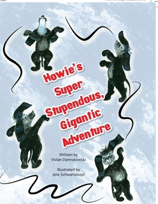 Howie's Super Stupendous, Gigantic Adventure by Damratowski, Vivian