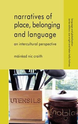 Narratives of Place, Belonging and Language: An Intercultural Perspective by Loparo, Kenneth A.