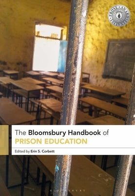 The Bloomsbury Handbook of Prison Education by Corbett, Erin S.