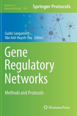 Gene Regulatory Networks: Methods and Protocols by Sanguinetti, Guido