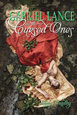 Gabriel Lance and the Cursed Ones by Brading, Karla J. M.