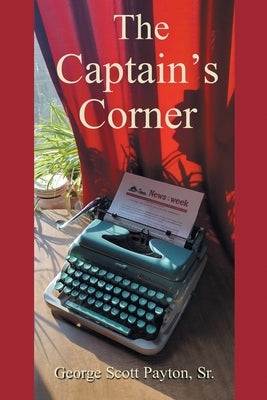 The Captain's Corner by Payton, George Scott, Sr.
