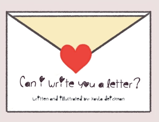 Can I Write you a Letter by Deickman, Kayla