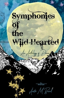 Symphonies of the Wild-Hearted by Baird, Austie