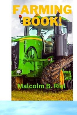 Farming Book! by Riel, Malcolm B.