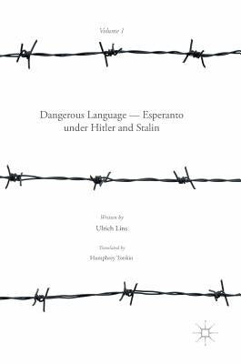 Dangerous Language -- Esperanto Under Hitler and Stalin by Lins, Ulrich