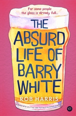 The Absurd Life of Barry White by Harris, Rob