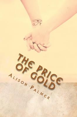 The Price of Gold by Palmer, Alison M.